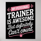 My Trainer Is Awesome But Can't Count Funny Gym Poster (Vorne)