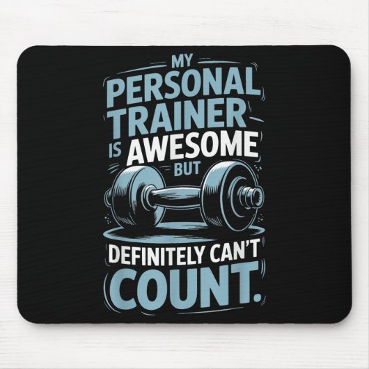 My Trainer Is Awesome But Definitely Can't Count  Mousepad (Vorne)
