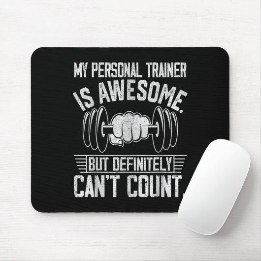 My Trainer Is Awesome But Definitely Can't Count  Mousepad (Mit Mouse)