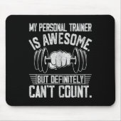 My Trainer Is Awesome But Definitely Can't Count  Mousepad (Vorne)
