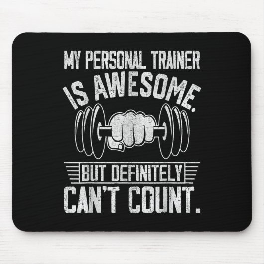 My Trainer Is Awesome But Definitely Can't Count  Mousepad (Vorne)
