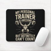 My Trainer Is Awesome But Definitely Can't Count  Mousepad (Mit Mouse)