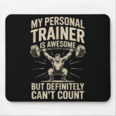 My Trainer Is Awesome But Definitely Can't Count Mousepad (Vorne)