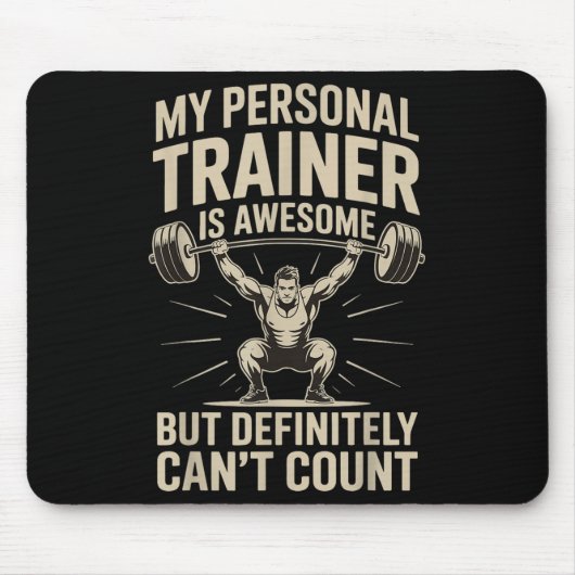 My Trainer Is Awesome But Definitely Can't Count  Mousepad (Vorne)
