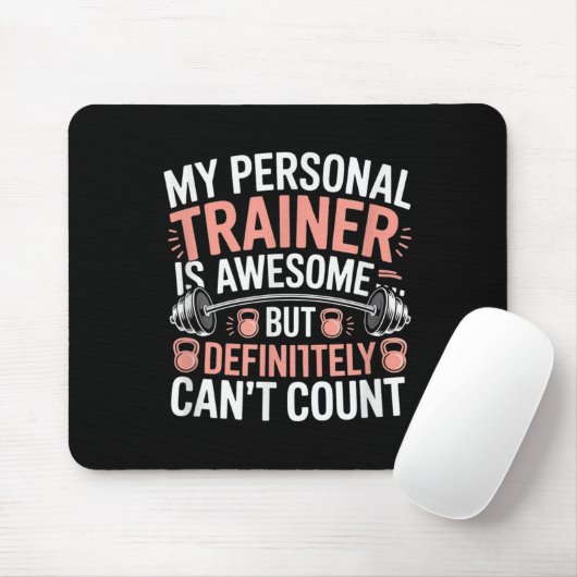 My Trainer Is Awesome But Definitely Can't Count Mousepad (Mit Mouse)