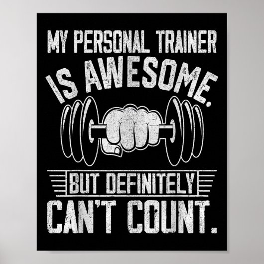 My Trainer Is Awesome But Definitely Can't Count Poster (Vorne)