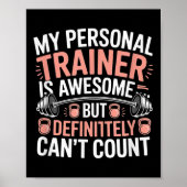 My Trainer Is Awesome But Definitely Can't Count Poster (Vorne)
