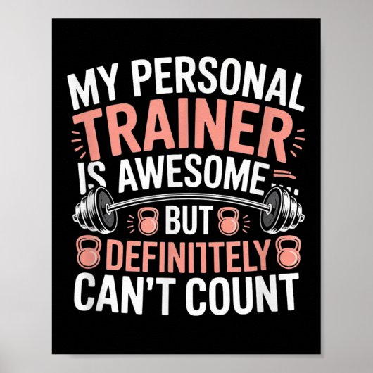 My Trainer Is Awesome But Definitely Can't Count Poster (Vorne)