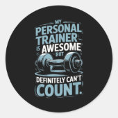 My Trainer Is Awesome But Definitely Can't Count Runder Aufkleber (Vorderseite)