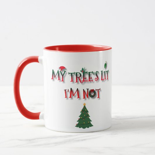 My Tree’s Lit, I’m Not | Funny Christmas Tasse (Links)