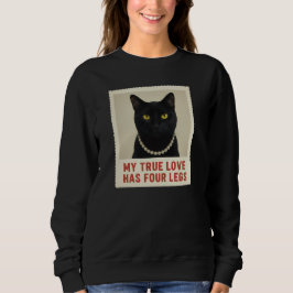 My True Love Has Four Legs Black Cat Photo Pearl  Sweatshirt