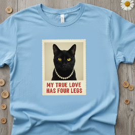 My True Love Has Four Legs Black Cat Photo Pearl  T-Shirt