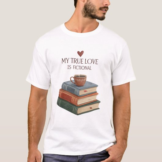 My True Love is Fiction books with a coffee T-Shirt (Vorderseite)