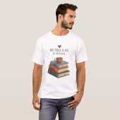 My True Love is Fiction books with a coffee T-Shirt (Vorne ganz)