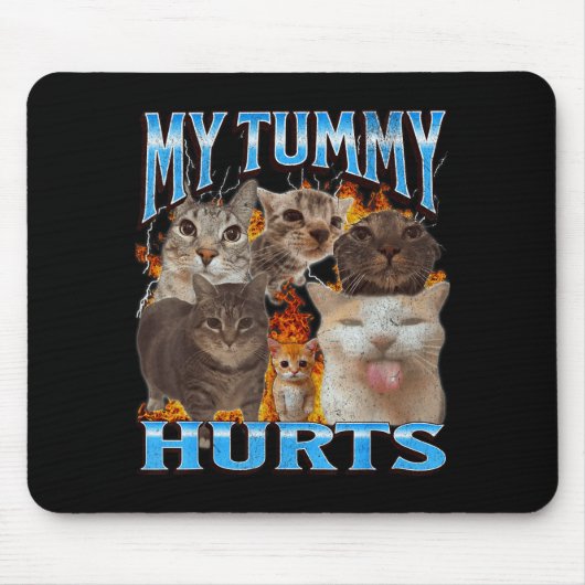 My Tummy Hurts Funny Cat Meme Bootleg Graphic Mousepad (Vorne)