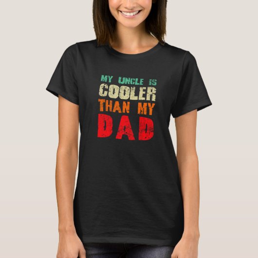 My Uncle is cooler than my Dad cute niece nephew T-Shirt (Vorderseite)