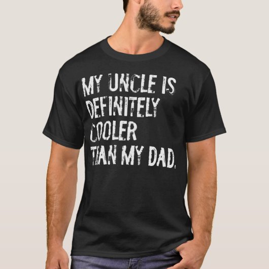 My Uncle Is Definitely Cooler Than My Dad Niece Ne T-Shirt (Vorderseite)