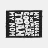 My Uncle Is Definitely Cooler Than My Mom Nephew N Fleecedecke (Vorderseite (Horizontal))