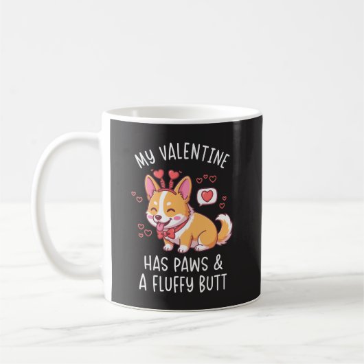 My Valentine Has Paws and a Fluffy Butt Cute Corgi Kaffeetasse (Links)