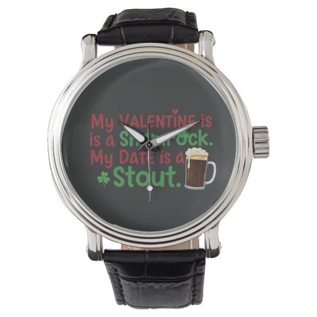 My Valentine is a Shamrock Funny St. Patrick's Day Armbanduhr (Vorderseite)