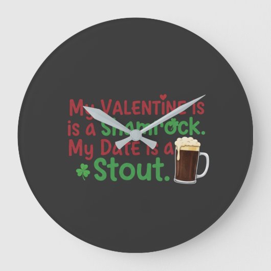 My Valentine is a Shamrock Funny St. Patrick's Day Große Wanduhr (Vorderseite)