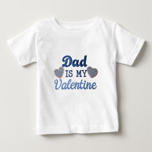 My Valentine is Dad Baby T-shirt (Vorderseite)