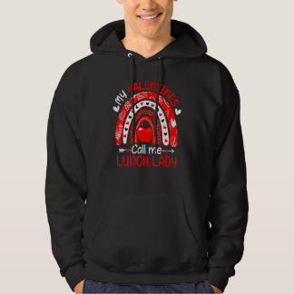 My Valentines Call Me Lunch Lady Rainbow Valentine Hoodie