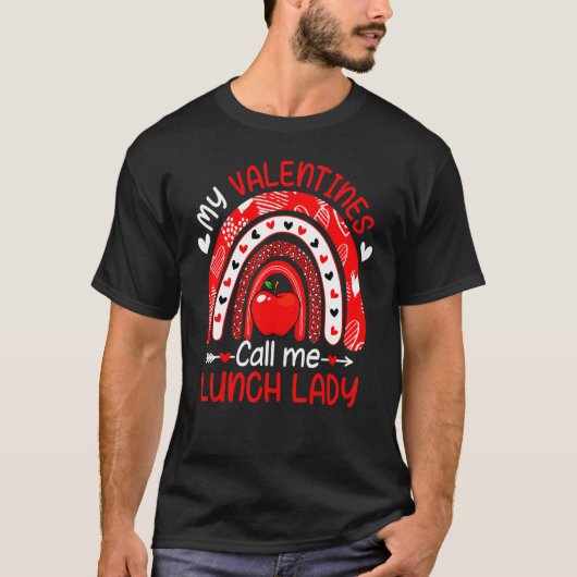 My Valentines Call Me Lunch Lady Rainbow Valentine T-Shirt (Vorderseite)