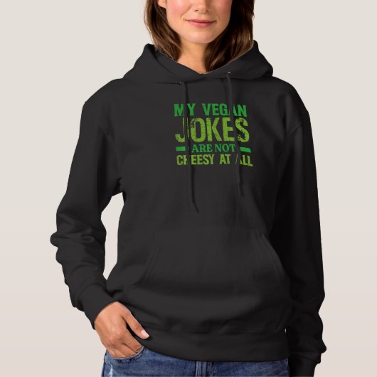 My Vegan Jokes Are Not Cheesy At All   Vegetarian  Hoodie (Vorderseite)