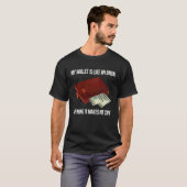 My Wallet Is Like An Onion Opening It Makes Me Cry T-Shirt (Vorne ganz)