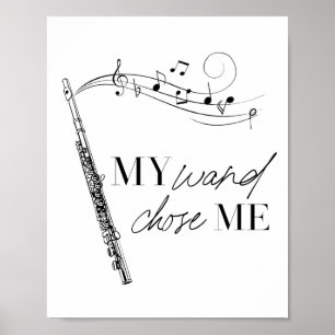 My Wand Chose Me Flute Black & White Typography Poster