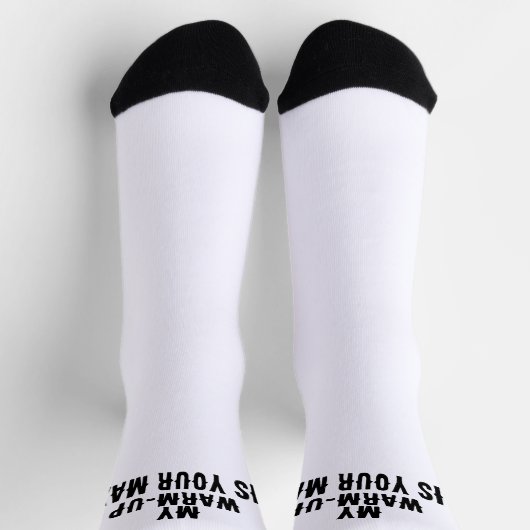 My warm-up is your max Funny Gym Socken (Oben)