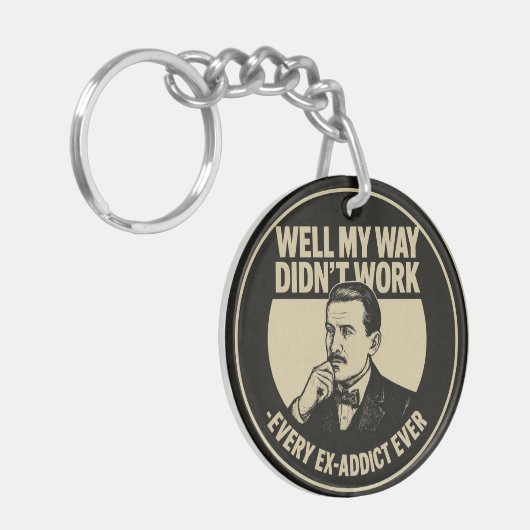 My Way Didn't Work - Sobriety Keychain Schlüsselanhänger (Vorderseite links)