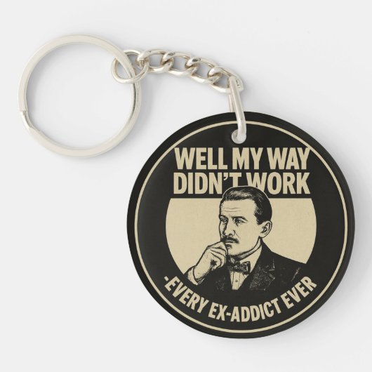 My Way Didn't Work - Sobriety Keychain Schlüsselanhänger (Vorderseite)