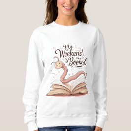 My Weekend Is All Booked | Bookworm Illustration Sweatshirt