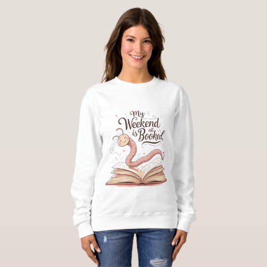 My Weekend Is All Booked | Bookworm Illustration  Sweatshirt (Vorne ganz)