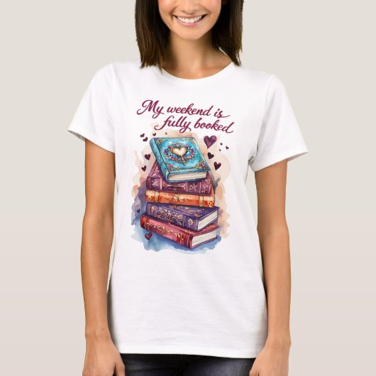 My weekend is fully booked T-Shirt (Vorderseite)