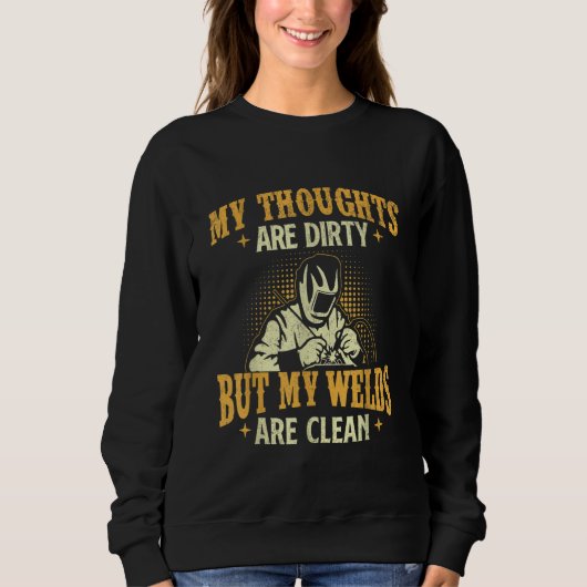 My Welds Are Clean  Weld Welder Welding  Ironworke Sweatshirt (Vorderseite)
