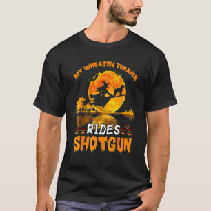 My Wheaten Terrier Dog Rides Shotgun Hexe Hallowe T-Shirt