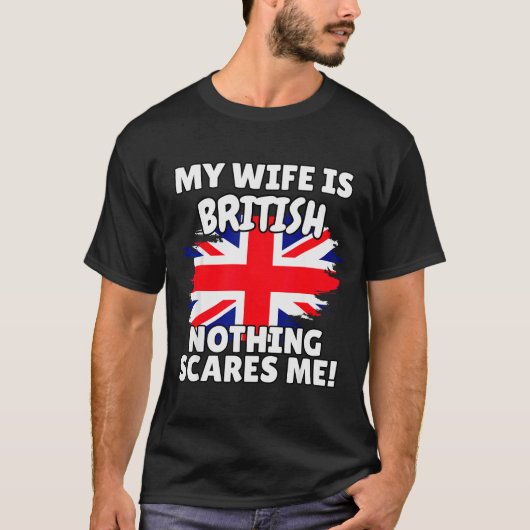 My Wife Is British Funny Great Britain Flag Gift F T-Shirt (Vorderseite)