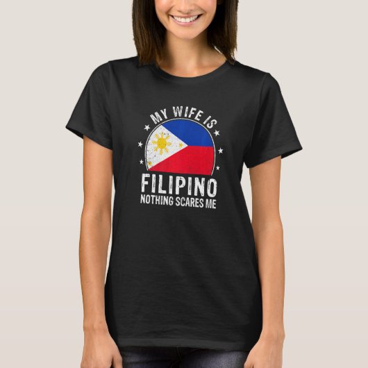 My Wife Is Filipino Nothing Scares Me Filipino Wif T-Shirt (Vorderseite)