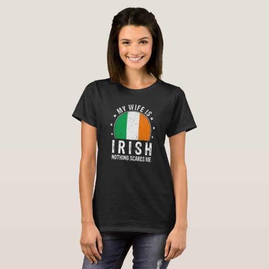 My Wife Is Irish Nothing Scares Me Irish Wife Flag T-Shirt (Vorne ganz)