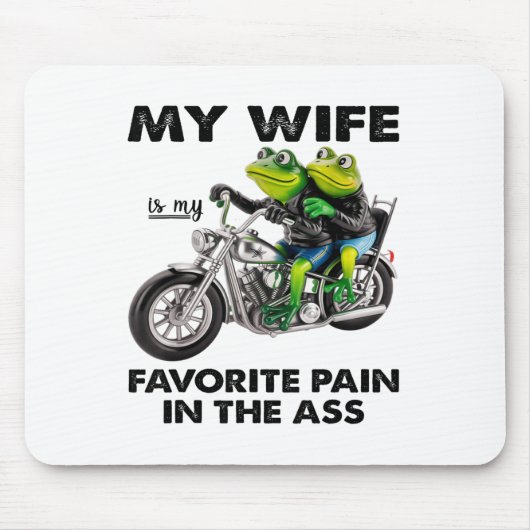 My Wife Is My Favorite Pain In The Frog Mousepad (Vorne)