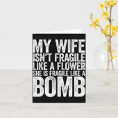 My Wife Isn't Fragile Like A Flower She Is Like A Karte (Gelbe Blume)