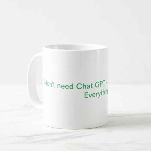My wife knows Everything - Chat GPT Kaffeetasse (Vorderseite Links)