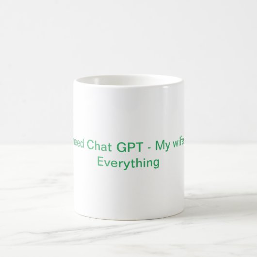 My wife knows Everything - Chat GPT Kaffeetasse (Mittel)