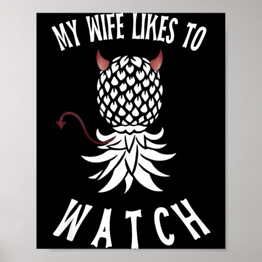 My Wife Likes To Watch Funny Ide Down Ne Swinger  Poster (Vorne)