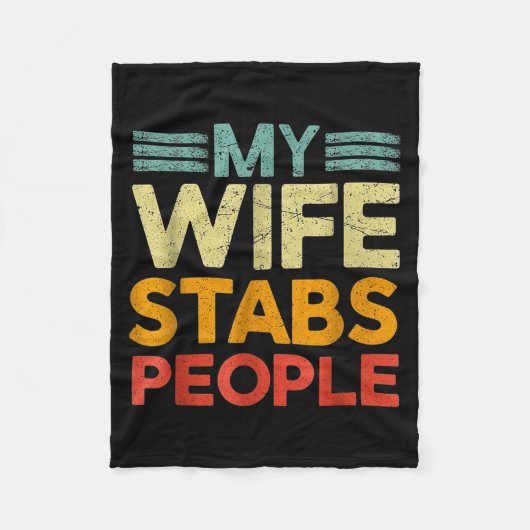 My Wife Stabs People Funny Nurse Husband Quote Fleecedecke (Vorderseite)
