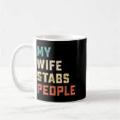 My Wife Stabs People Funny Wife Quote Kaffeetasse (Links)