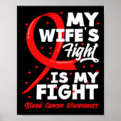 My Wife's Fight Is My Fight Blood Cancer Awareness Poster (Vorne)